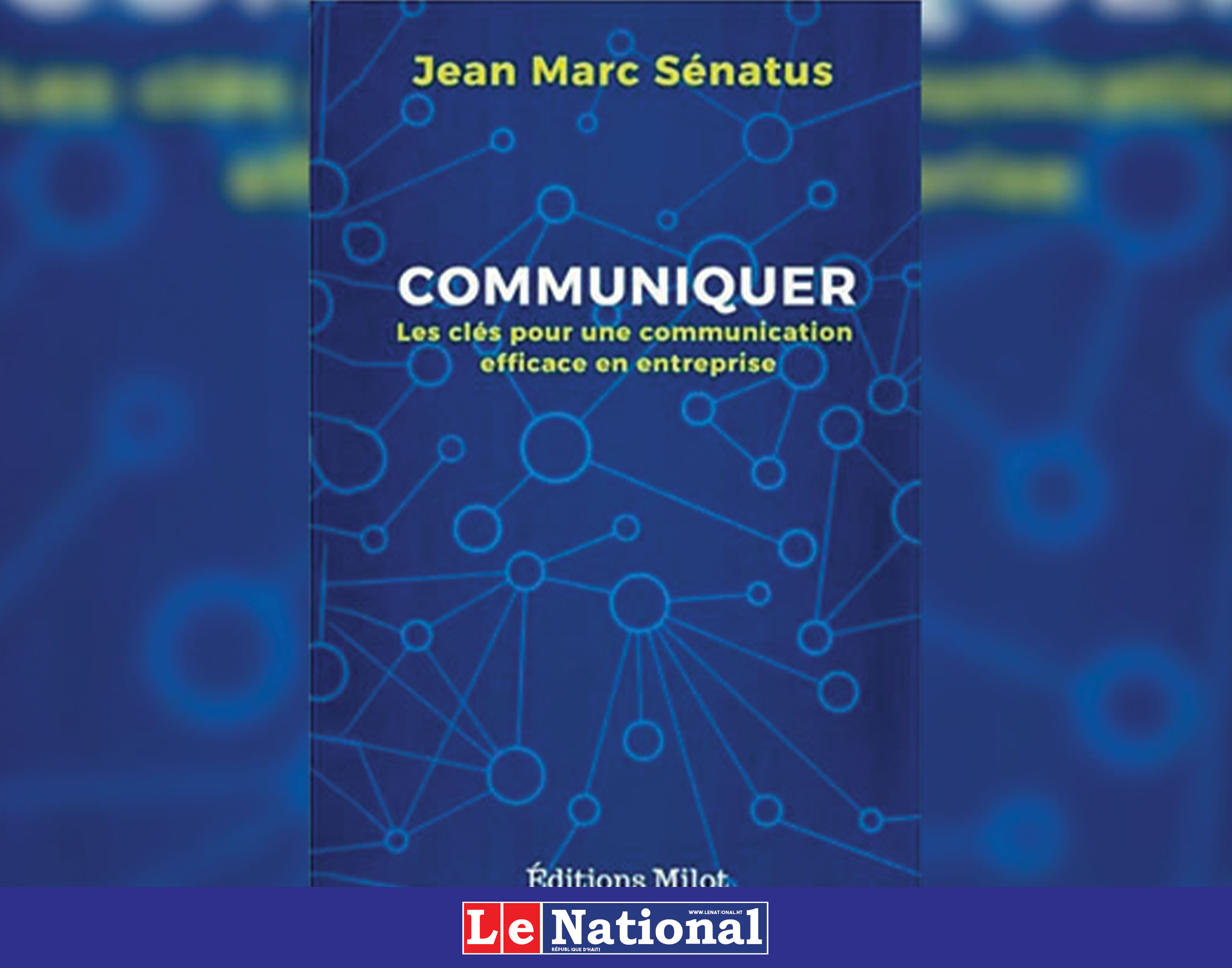 « Les clés pour une communication efficace en entreprise » de Jean Marc Sénatus : un guide stratégique pour réussir dans le monde des affaires