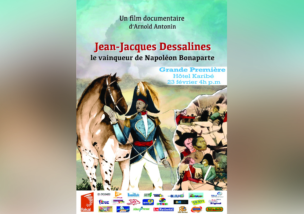« Jean Jacques Dessalines, le vainqueur de Napoléon Bonaparte », le tout dernier film documentaire de Arnold Antonin