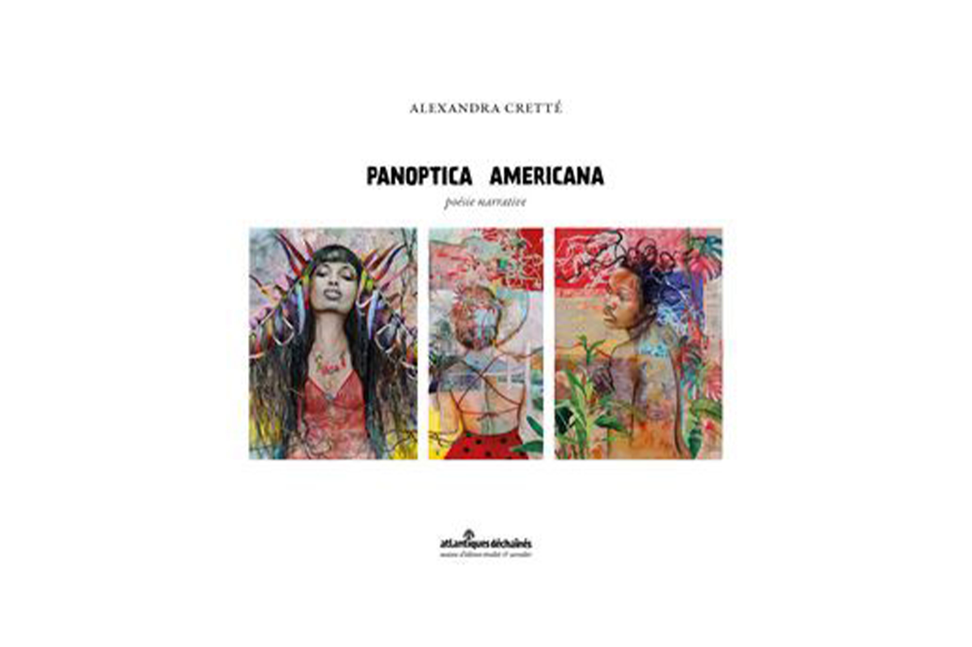 PANOPTICA AMERICANA d’Alexandra Cretté : cartographie des ruines atlantiques et insurrection des mémoires invisibles
